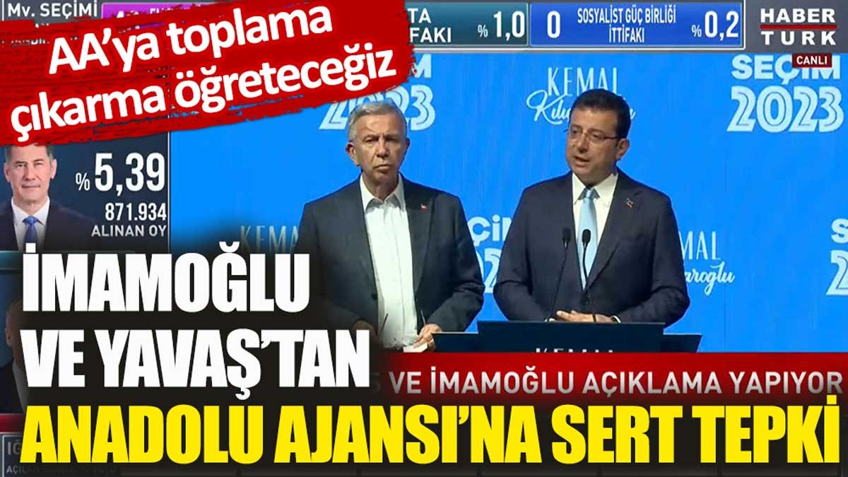 Ekrem İmamoğlu ve Mansur Yavaş'tan Anadolu Ajansı'na sert tepki