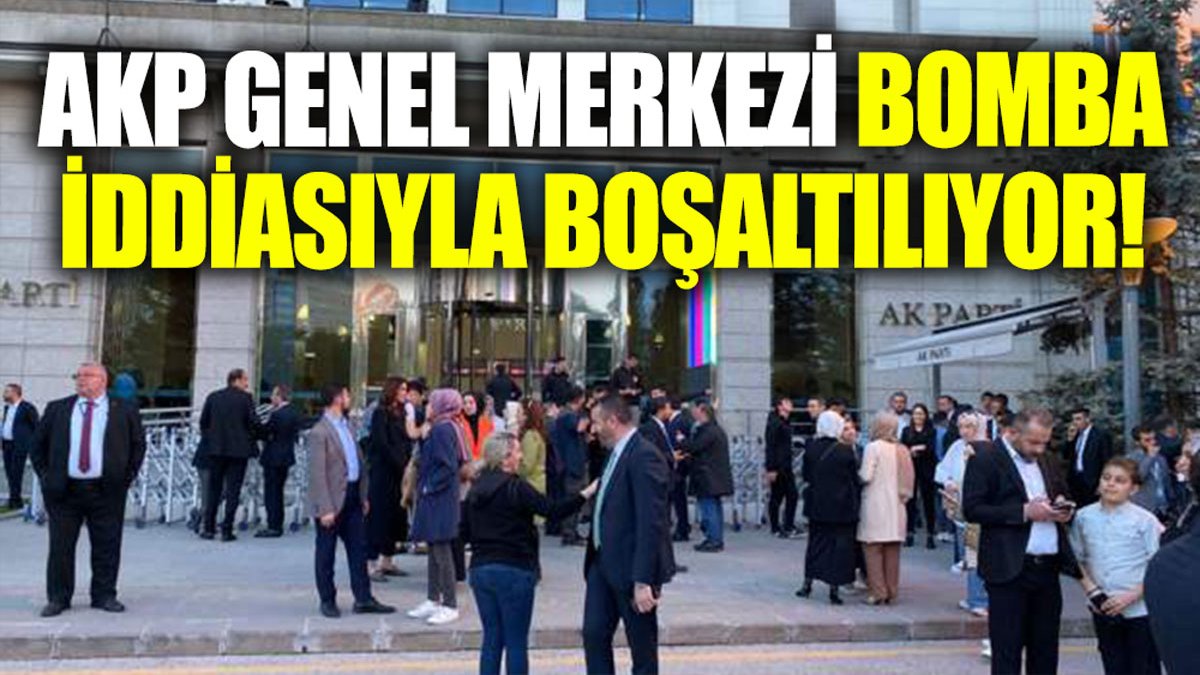 AKP Genel Merkezi 'bomba iddiası' nedeniyle boşaltılıyor!