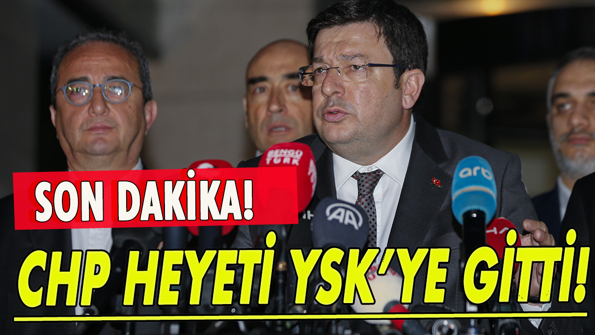 CHP heyeti YSK’ya gitti