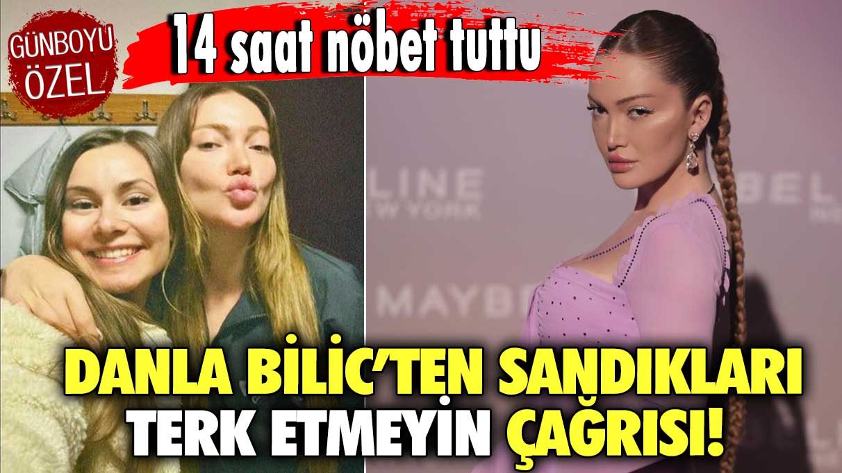 Danla Bilic’ten sandıkları terk etmeyin çağrısı! 14 saat nöbet tuttu