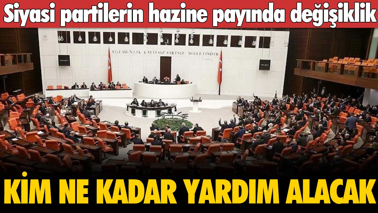 Siyasi partilerin hazine payında değişiklik: Kim ne kadar yardım alacak