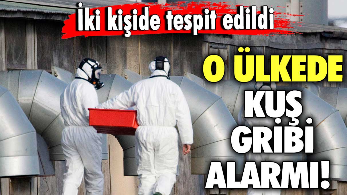 İki kişide tespit edildi!  O ülkede kuş gribi alarmı