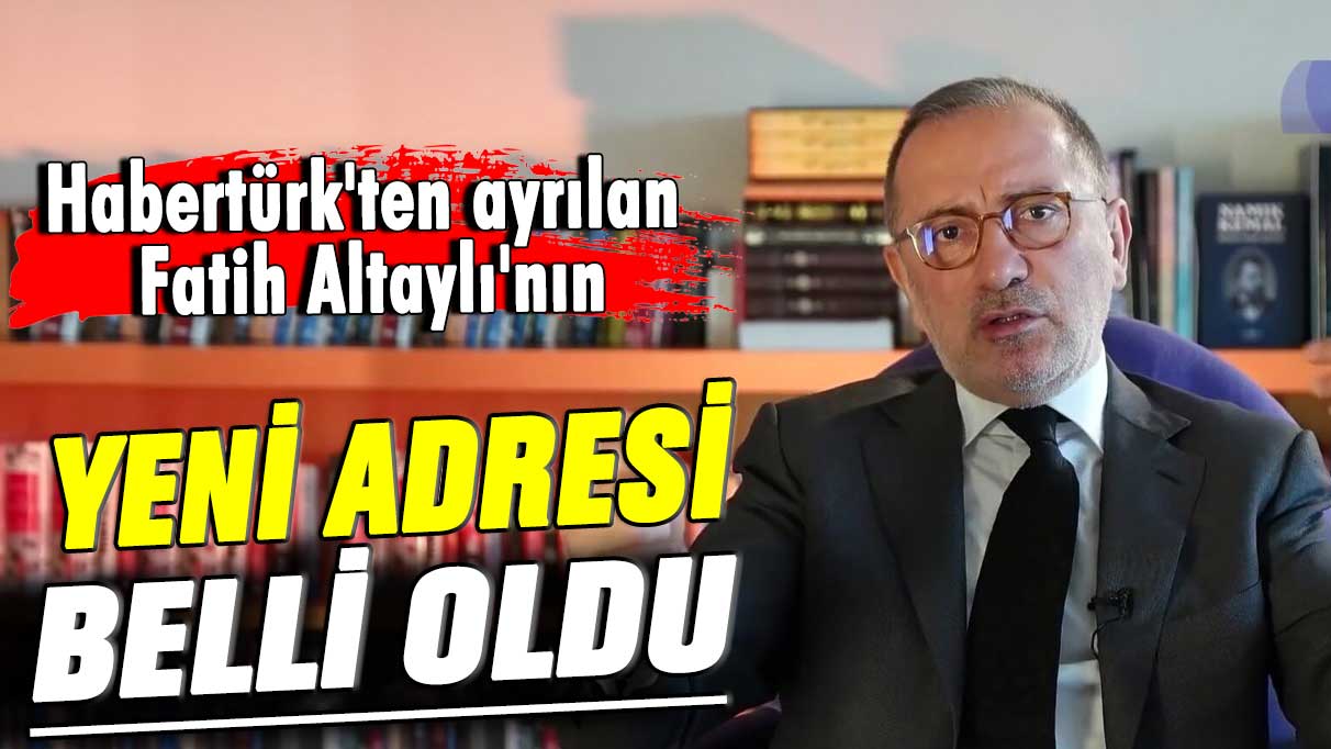 Habertürk'ten ayrılan Fatih Altaylı'nın yeni adresi belli oldu