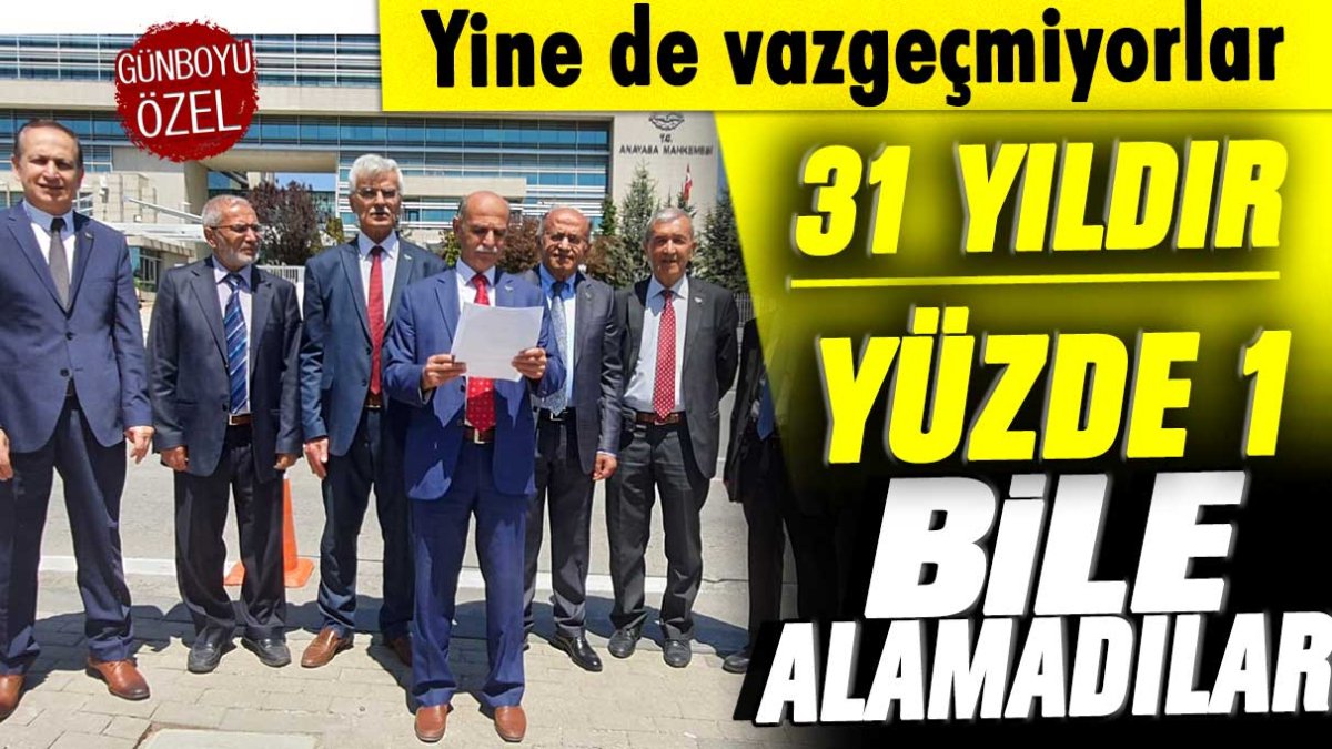 Yine de vazgeçmiyorlar: 31 yıldır yüzde 1 bile alamadılar