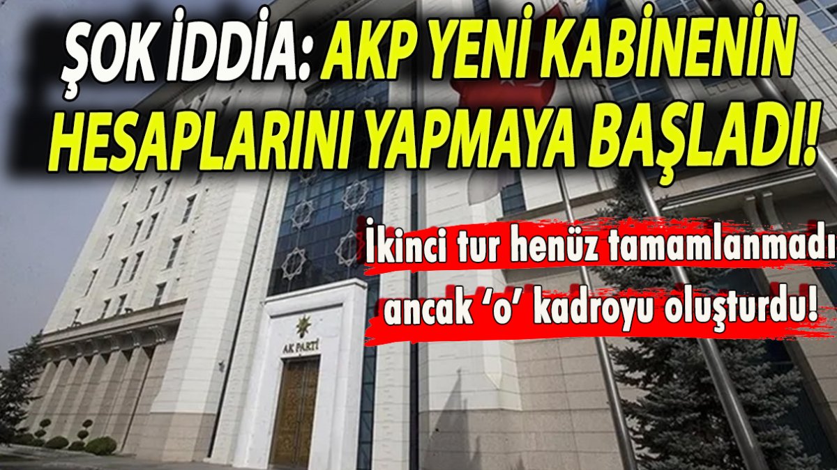 AKP yeni kabinenin hesaplarını yapmaya başladı