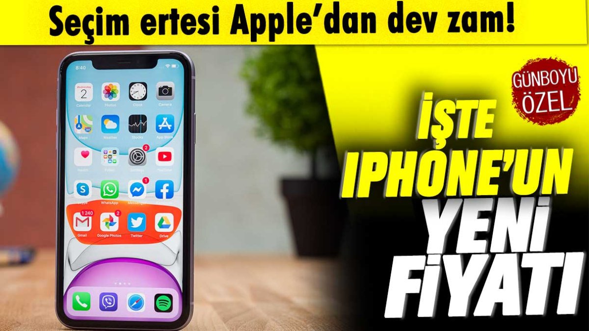 Seçim sonrası Apple'dan dev zam: İşte Iphone'un yeni fiyatı