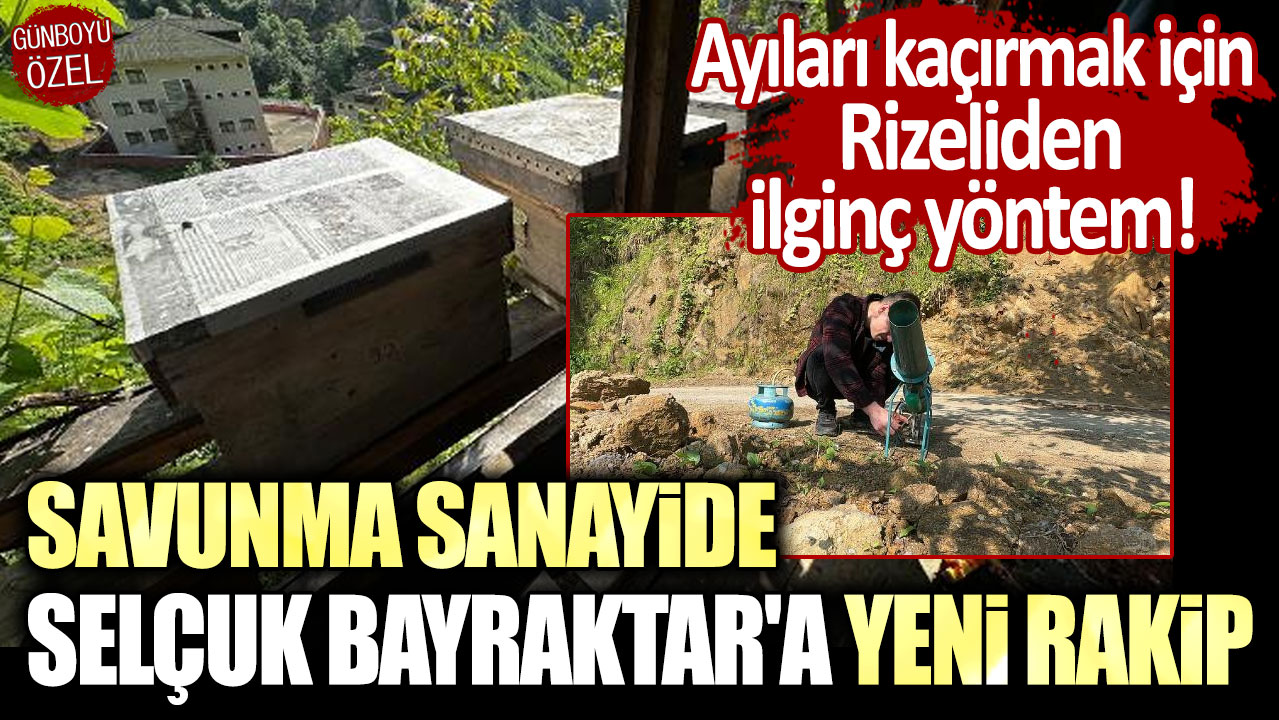 Ayıları kaçırmak için Rizeliden ilginç yöntem: Savunma sanayide Selçuk Bayraktar'a yeni rakip!