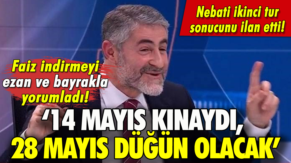 Nebati ikinci tur sonucunu ilan etti: '14 Mayıs kınaydı, 28 Mayıs düğün olacak'