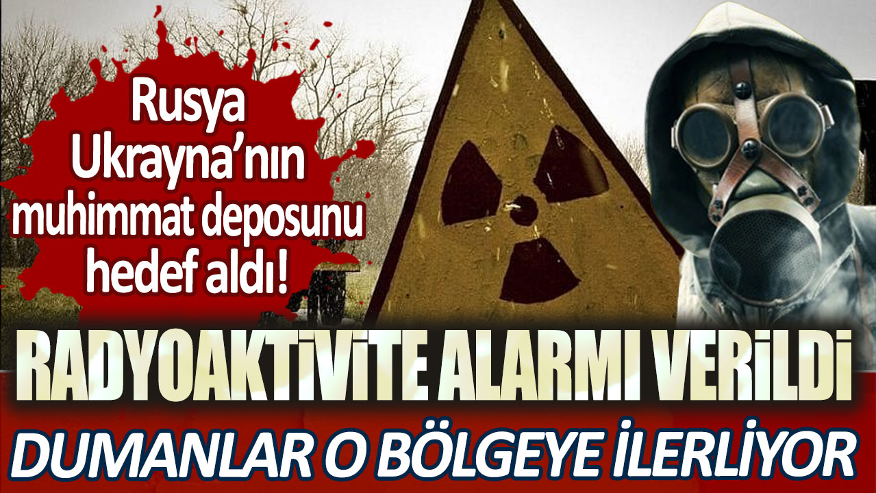 Rusya, Ukrayna'da mühimmat deposunu vurdu! Radyoaktivite alarmı verildi: Dumanlar o bölgeye ilerliyor