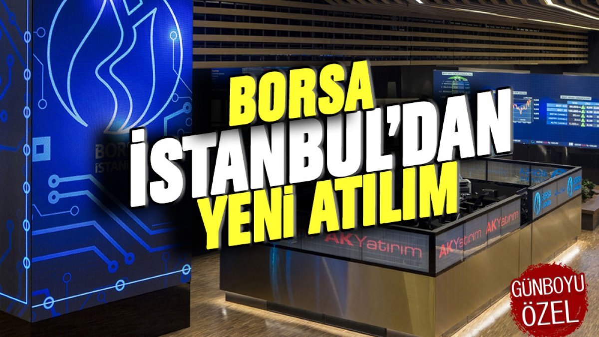 Borsada parası olan dikkat: BİST'ten yeni atılım