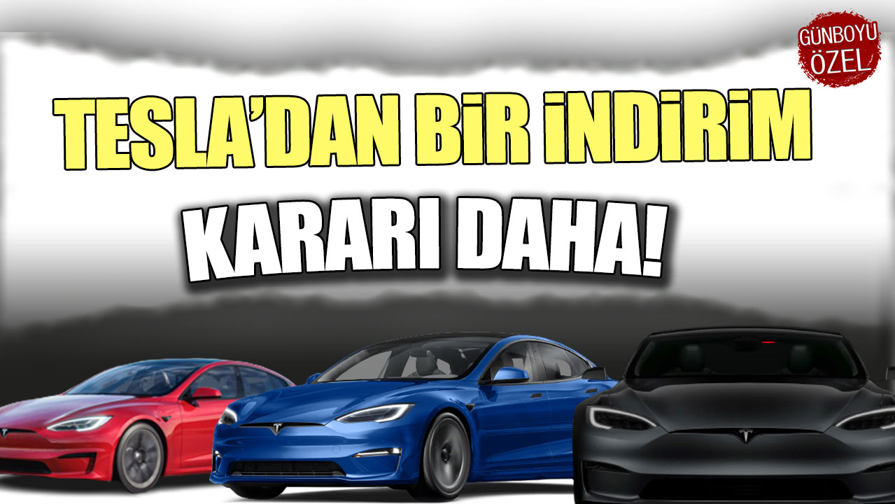 Tesla'dan bir indirim kararı daha!