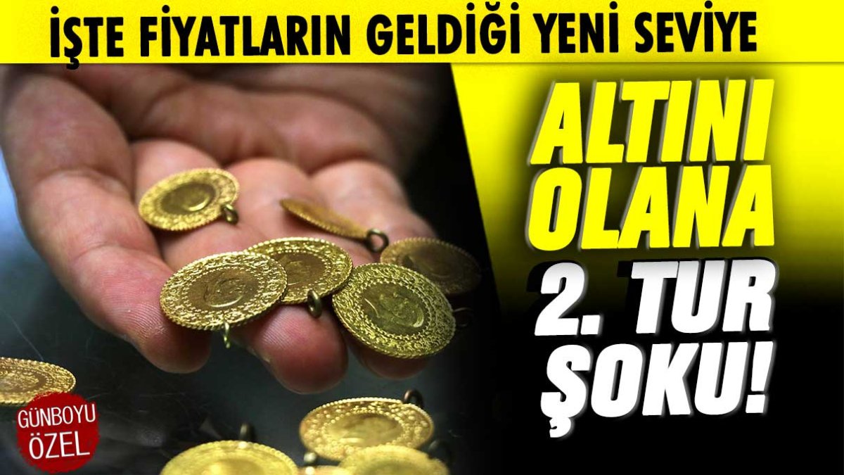 Altını olanlara ikinci tur şoku: İşte fiyatların geldiği yeni seviye