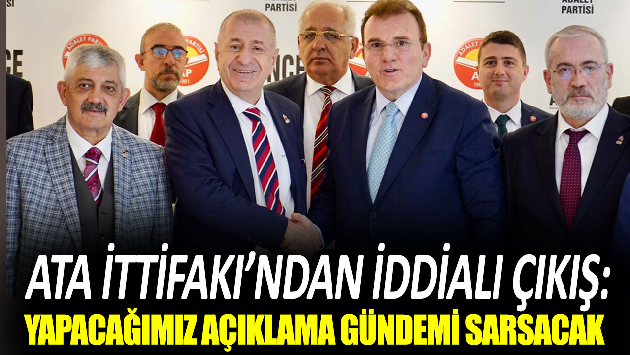 ATA İttifakı’ndan iddialı çıkış: Yapacağımız açıklama gündemi sarsacak