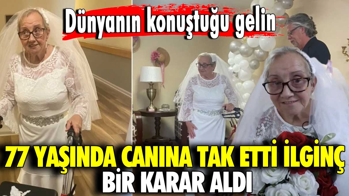 Dünyanın konuştuğu gelin! 77 yaşında canına tak etti, ilginç bir karar aldı