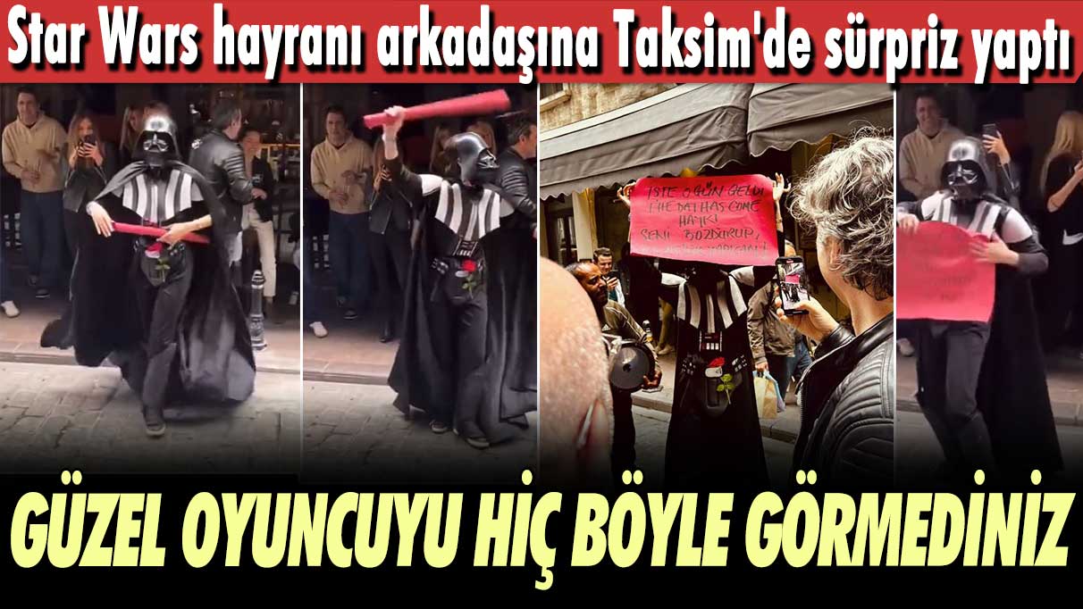 Star Wars hayranı arkadaşına Taksim'de sürpriz yaptı! Güzel oyuncuyu hiç böyle görmediniz