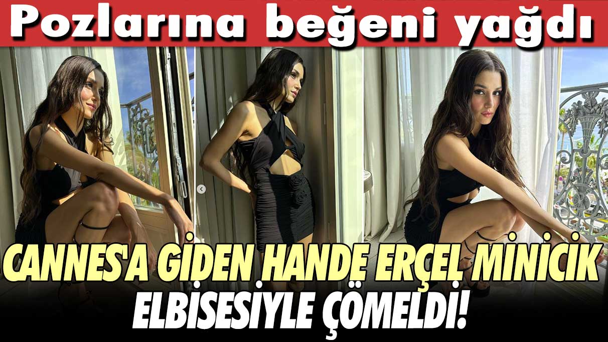 Cannes'a giden Hande Erçel minicik elbisesiyle çömeldi! Pozlarına beğeni yağdı