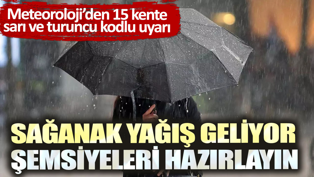 Sağanak yağış geliyor şemsiyeleri hazırlayın!