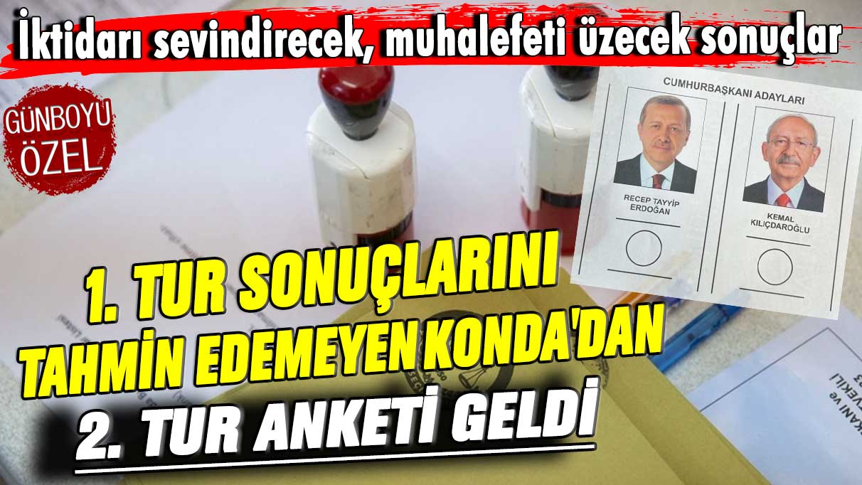 İktidarı sevindirecek, muhalefeti üzecek sonuçlar: 1. tur sonuçlarını tahmin edemeyen KONDA'dan 2. tur anketi geldi