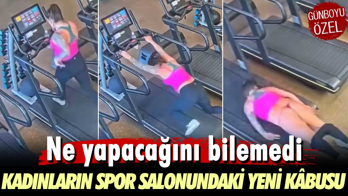 Ne yapacağını bilemedi: Kadınların spor salonundaki yeni kabusu