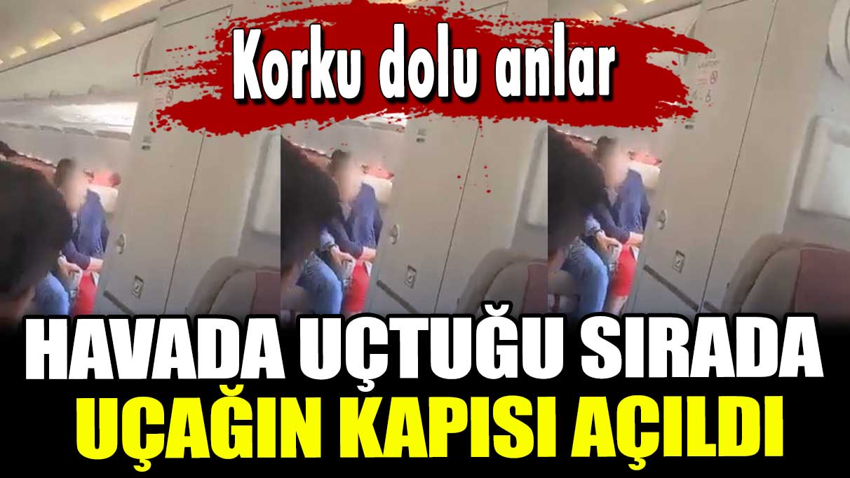 Korku dolu anlar! Havada uçtuğu sırada uçağın kapısı açıldı