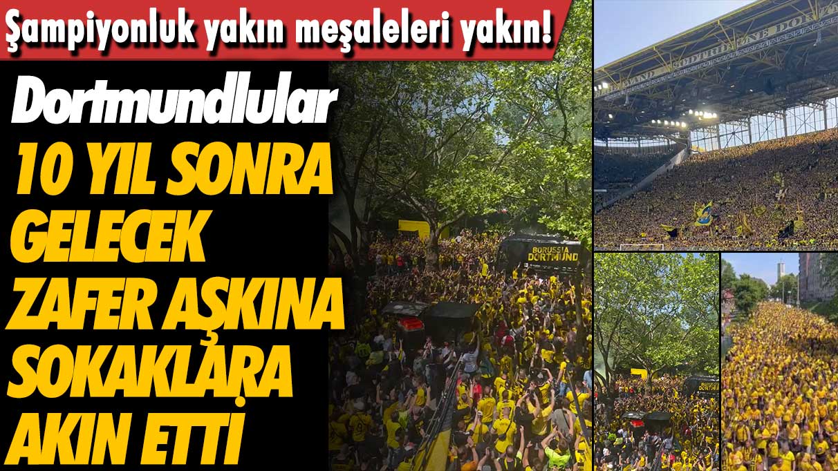 Dortmund taraftarı çıldırdı: Şampiyonluk yakın, meşaleleri yakın!