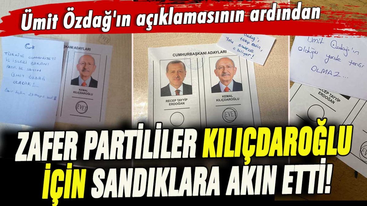 Ümit Özdağ'ın açıklamasının ardından Zafer Partililer Kılıçdaroğlu için sandıklara akın ediyor