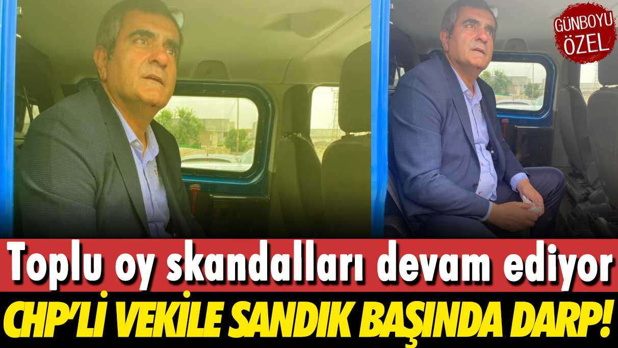 Toplu oy skandalları devam ediyor: CHP’li vekil sandık başında darp edildi