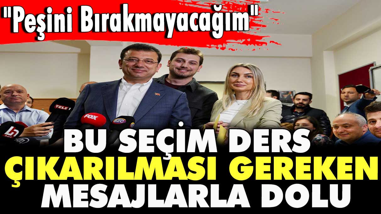 İmamoğlu oyunu kullandı: Bu seçim ders çıkarılması gerek mesajlarla dolu