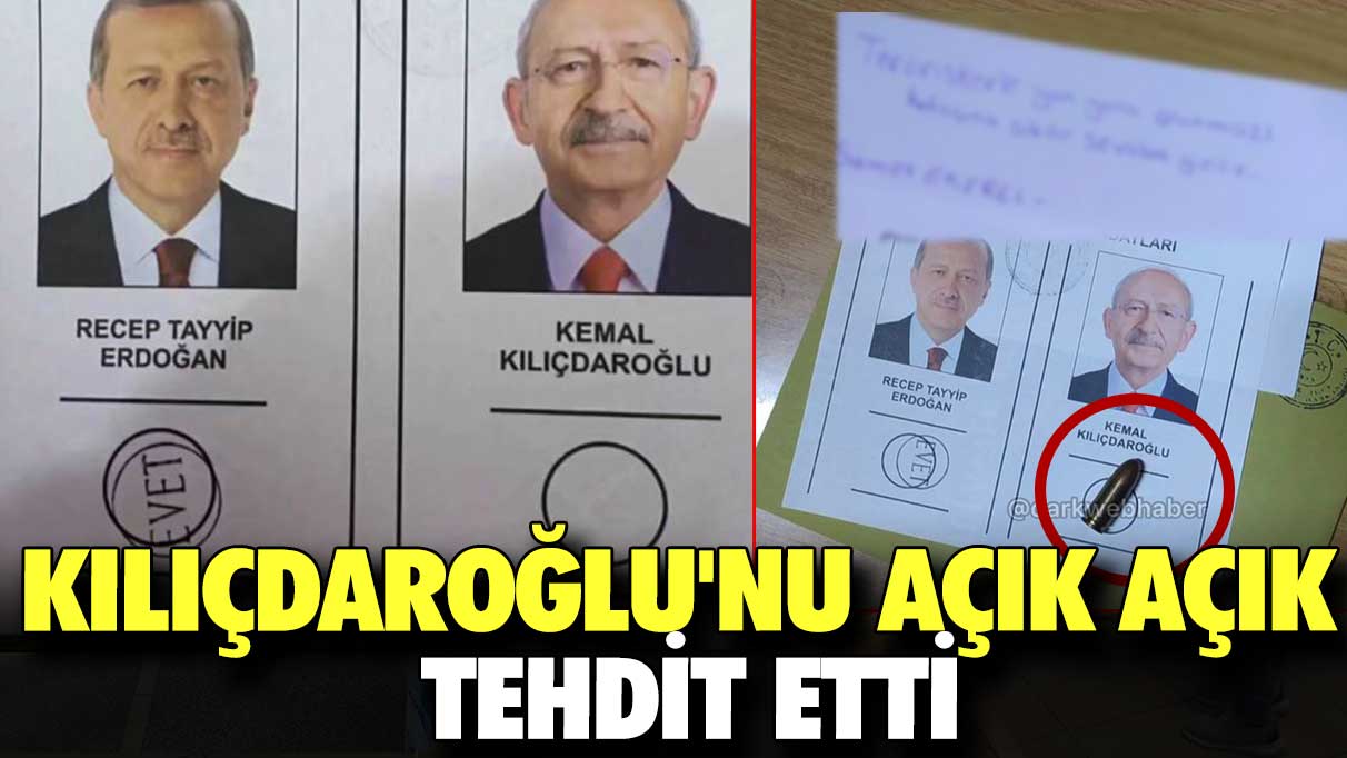 Kılıçdaroğlu'nu açık açık tehdit etti