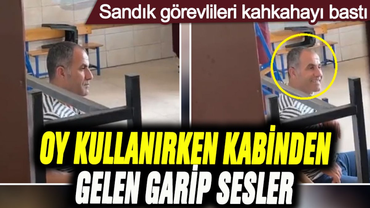 Sandık görevlileri kahkahayı bastı: Oy kullanırken kabinden gelen garip sesler