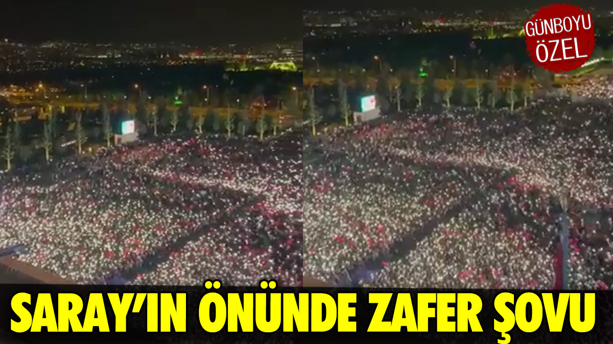 Saray'ın önünde zafer şovu