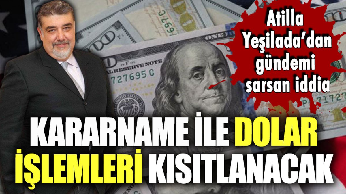 Döviz hesabı olanlara kara haber: Dolar işlemleri resmen kısıtlanacak!