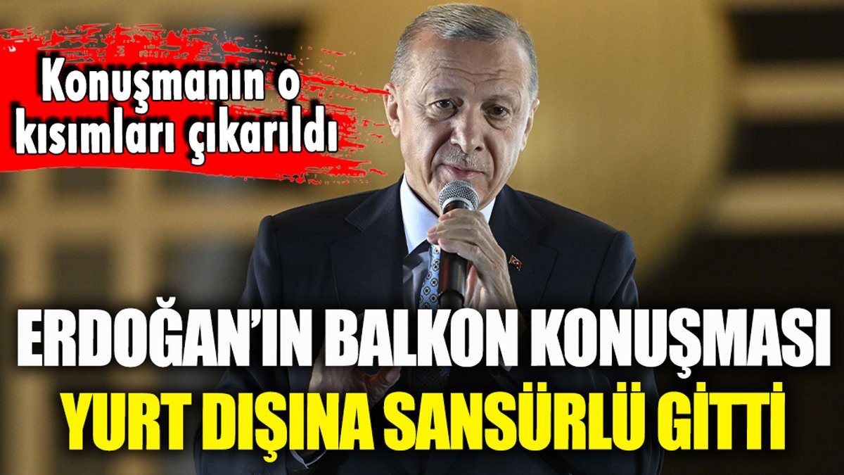 Erdoğan'ın balkon konuşması yurt dışına farklı şekilde servis edildi