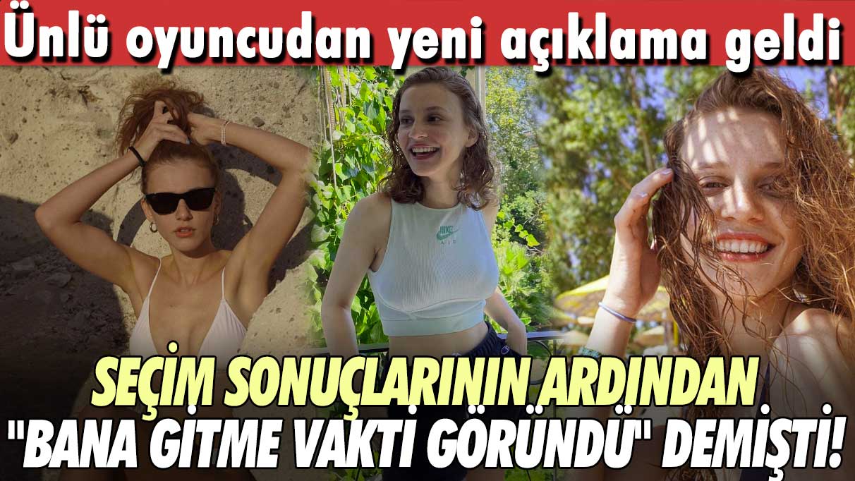 Seçim sonuçlarının ardından "Bana gitme vakti göründü" demişti! Ünlü oyuncudan yeni açıklama geldi