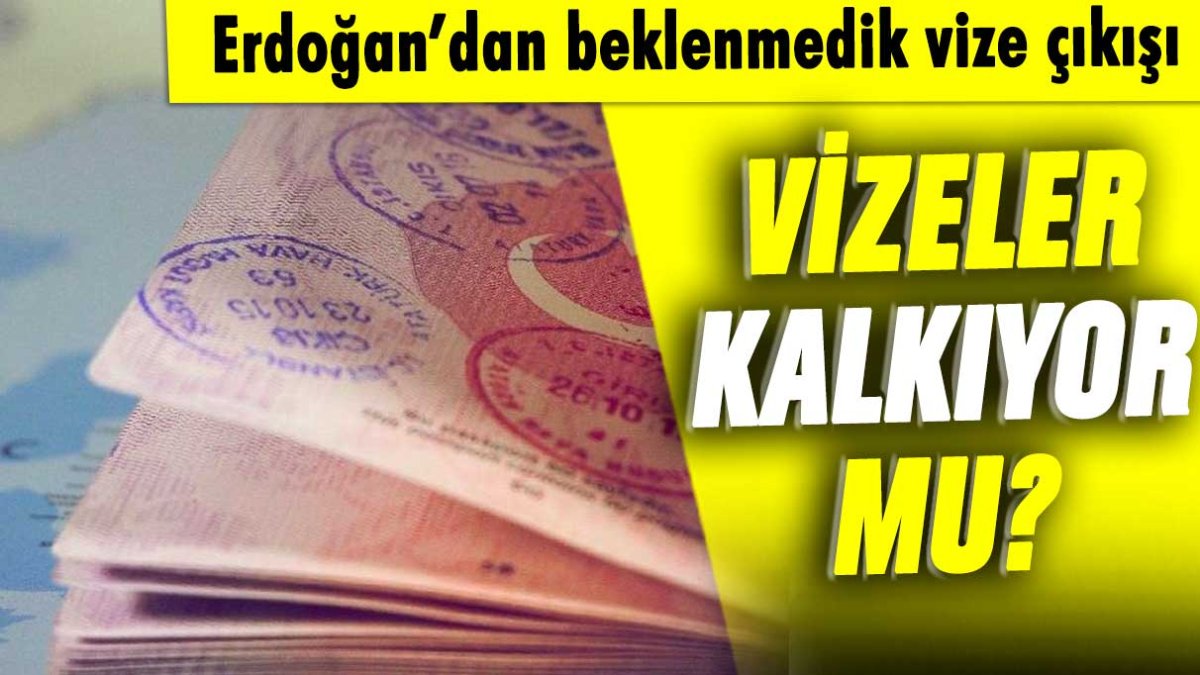 Erdoğan'dan beklenmedik vize çıkışı: Vizeler kaldırılıyor mu?