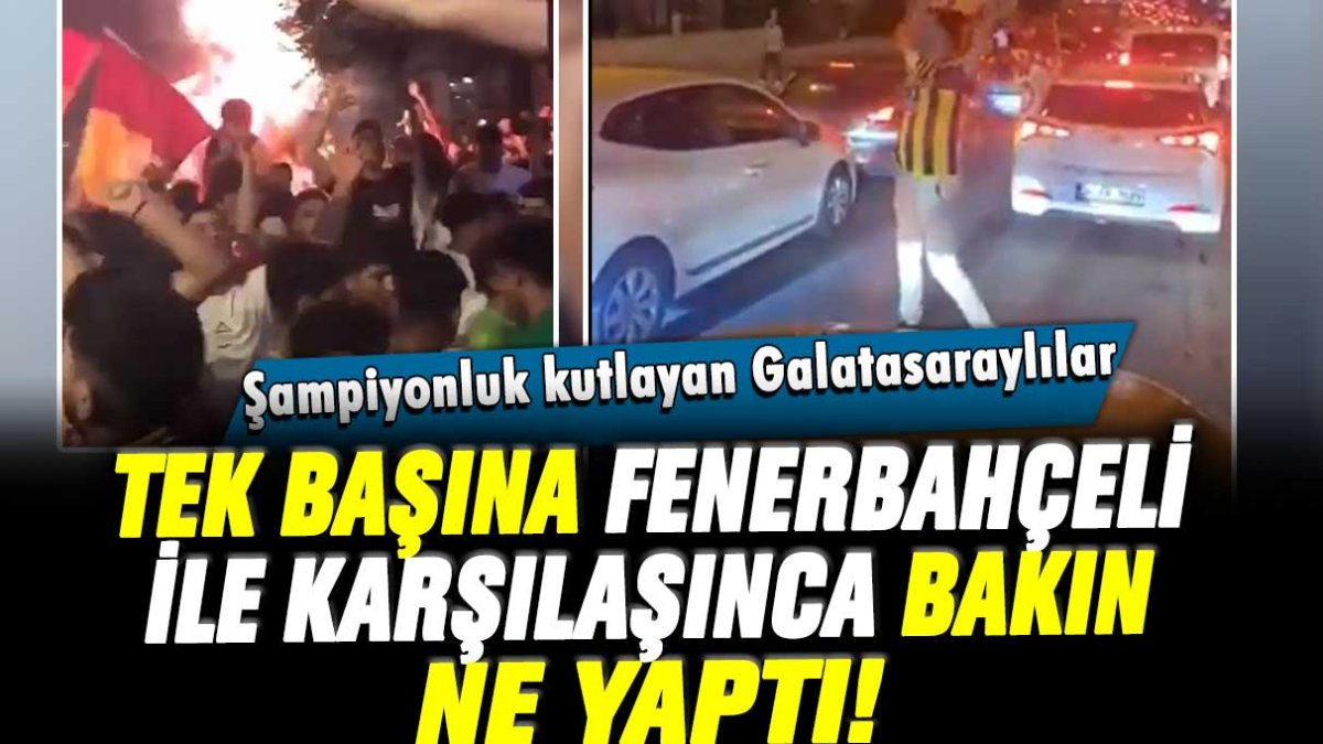 Şampiyonluğu kutlayan onlarca Galatasaraylı bir Fenerbahçeli ile karşılaşınca bakın ne yaptı