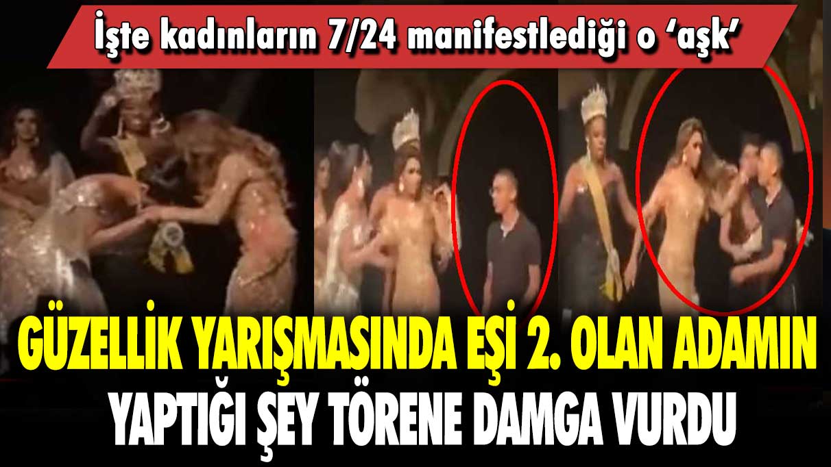 Güzellik yarışmasında eşi 2. olan adamın yaptığı şey törene damga vurdu: İşte kadınların 7/24 manifestlediği o aşk