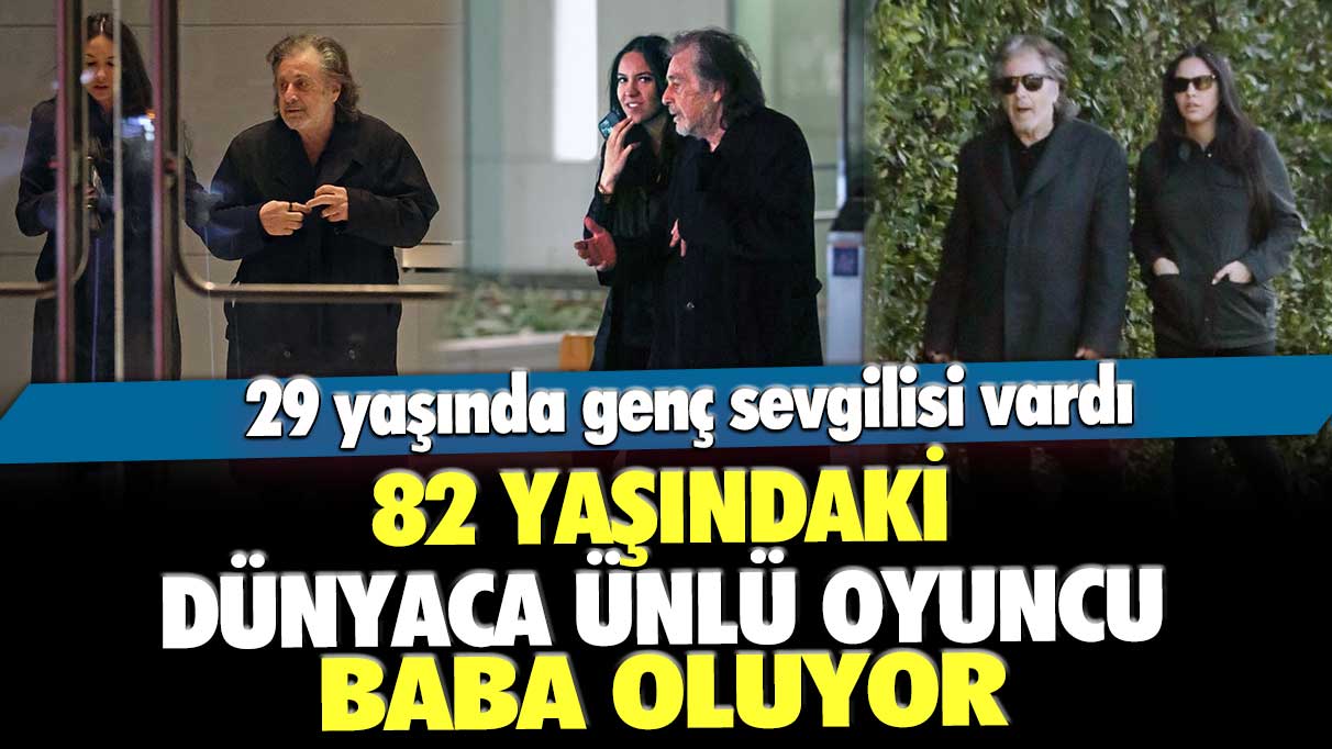 82 yaşındaki dünyaca ünlü oyuncu Al Pacino 29 yaşındaki sevgilisi Noor Alfallah'dan bebek bekliyor