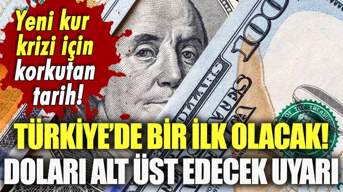 Cumhuriyet tarihinde bir ilk olacak: Doları alt üst edecek uyarı geldi!