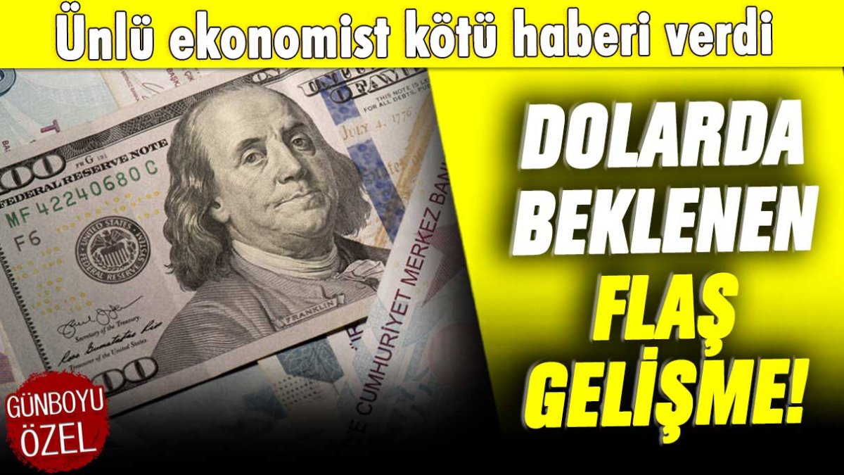 Ünlü ekonomist kötü haberi verdi: İşte dolarda beklenen flaş gelişme