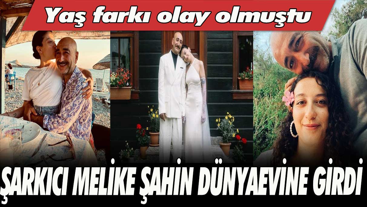 Yaş farkı olay olmuştu: Şarkıcı Melike Şahin dünyaevine girdi