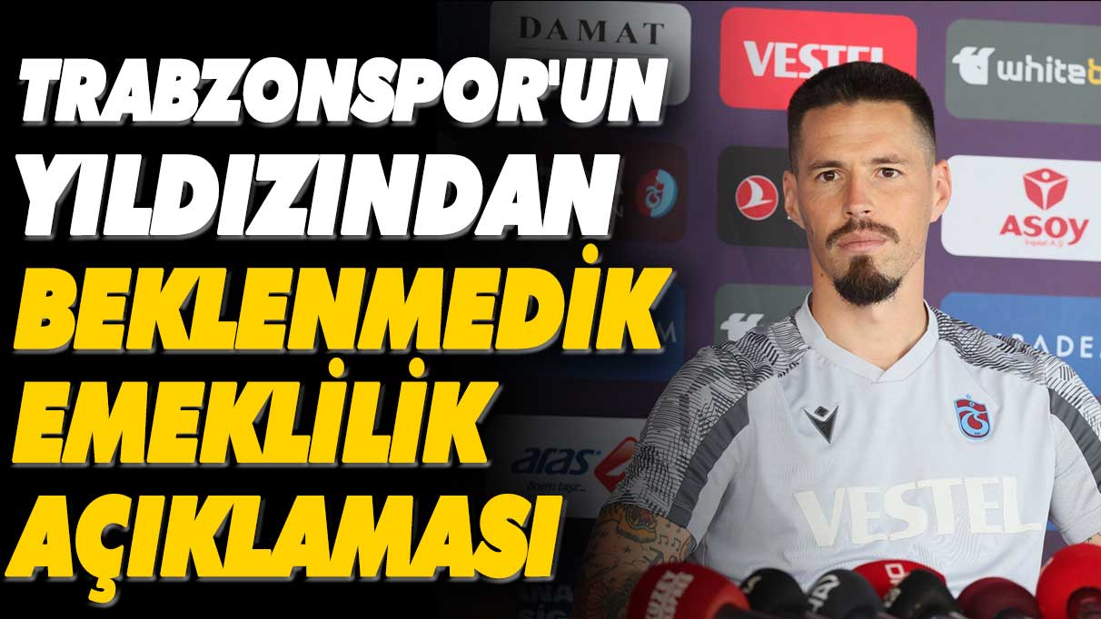 Trabzonspor'un yıldızından beklenmedik emeklilik kararı