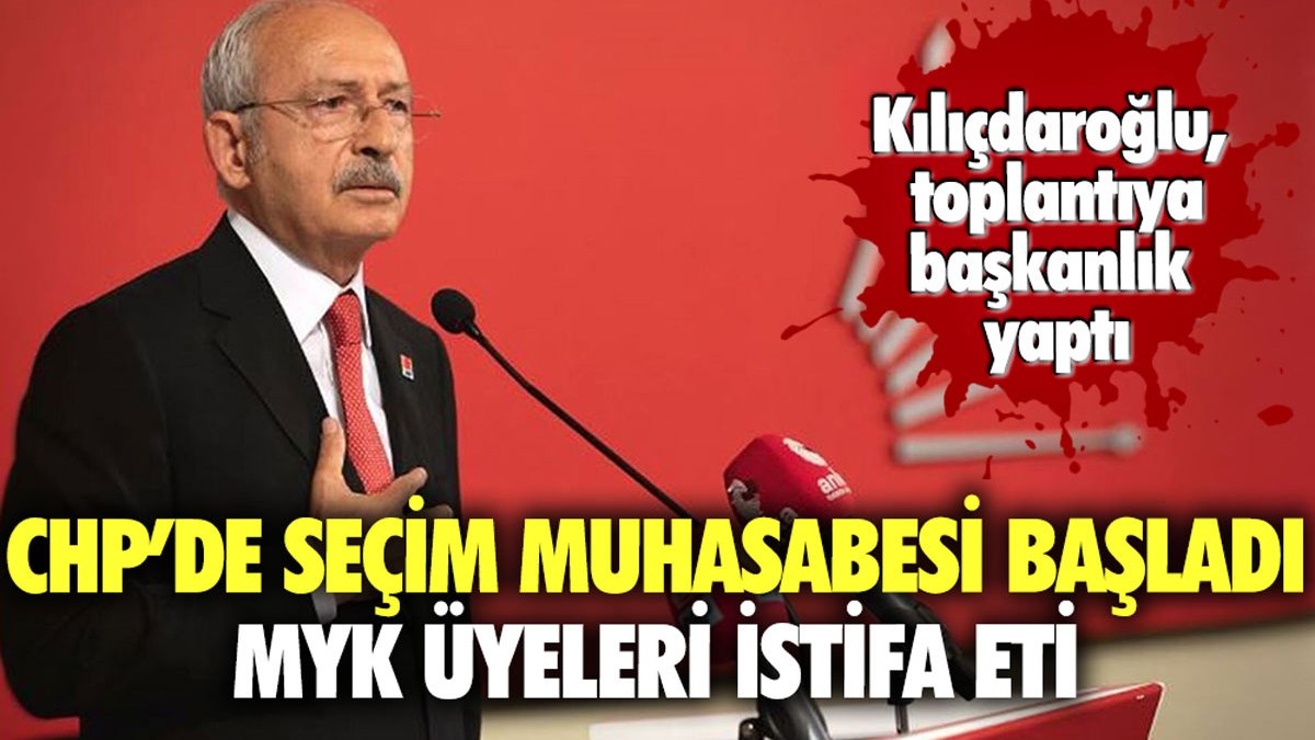 CHP'de seçim muhasebesi: 6 saatlik MYK toplantısı sona erdi!
