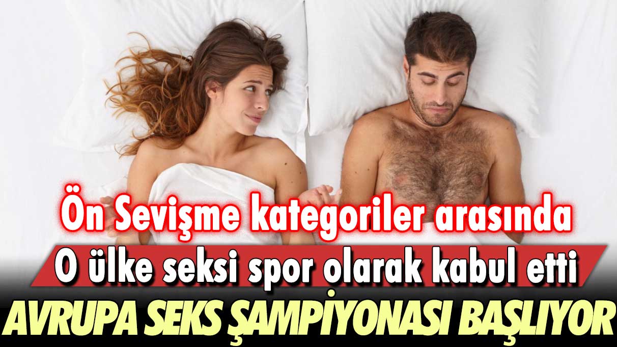 O ülke seksi spor olarak kabul etti: Avrupa Seks Şampiyonası başlıyor