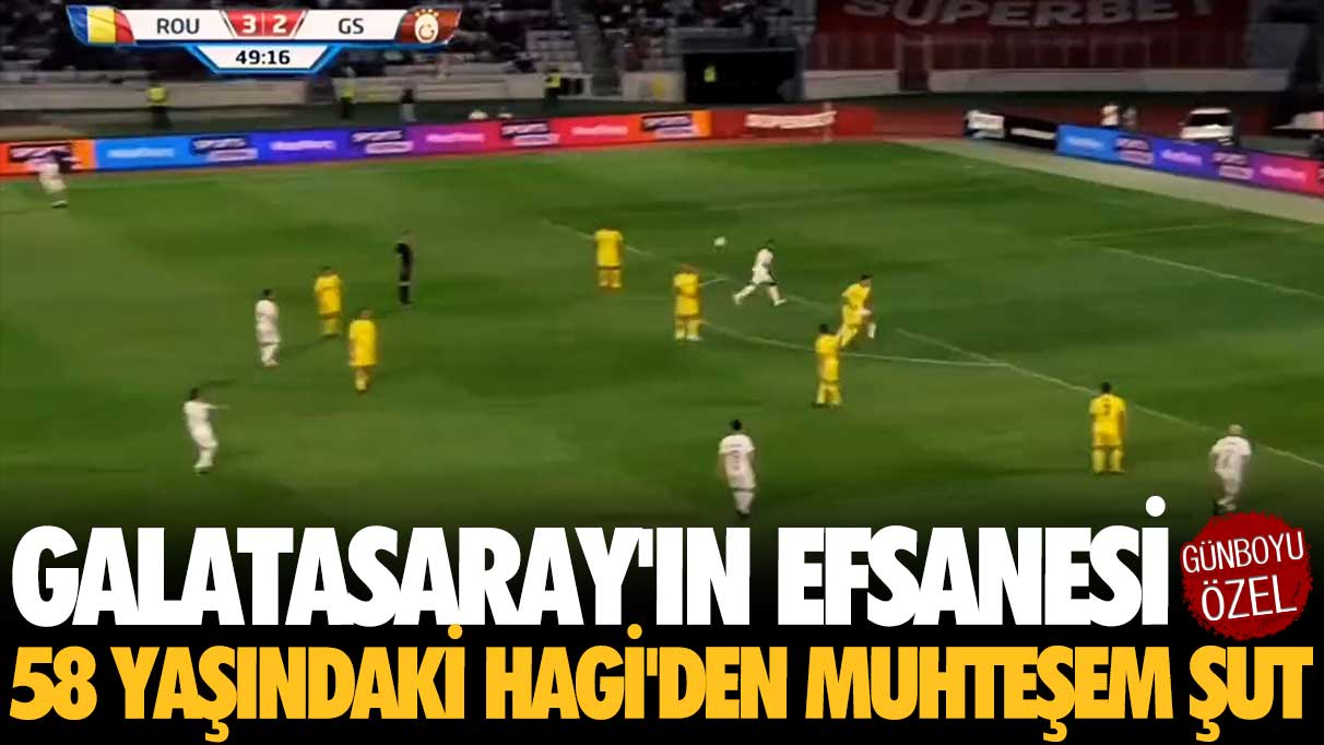 Galatasaray'ın efsanesi 58 yaşındaki Hagi’den muhteşem şut