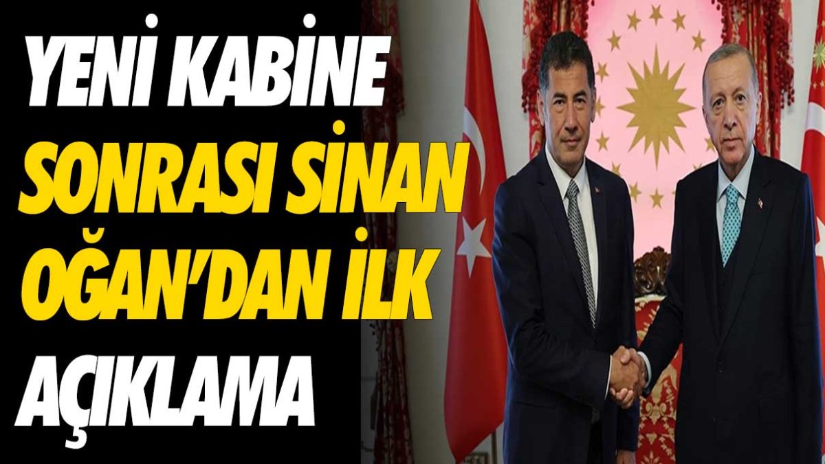 Yeni kabine sonrası Sinan Oğan'dan ilk açıklama!