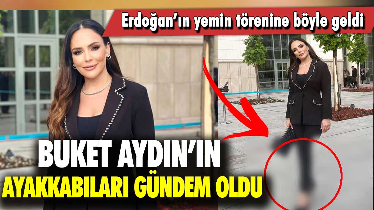 Erdoğan’ın yemin törenine böyle geldi: Buket Aydın’ın ayakkabıları gündem oldu