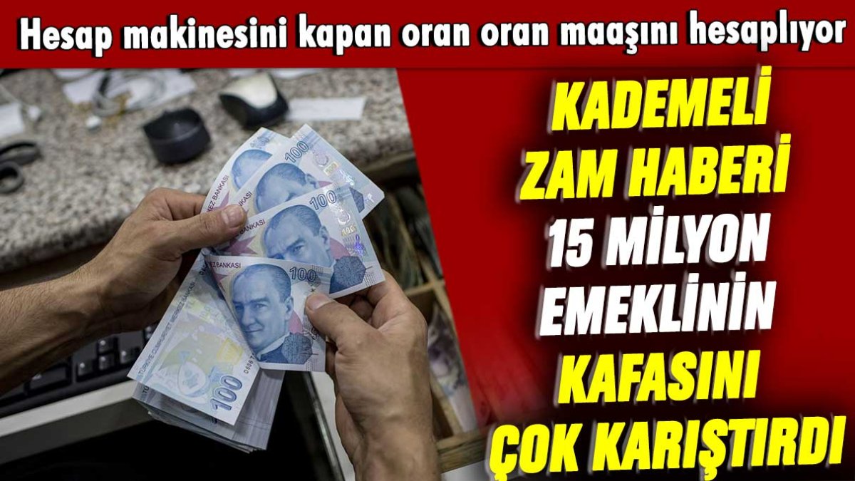 Hesap makinesini kapan oran oran maaşını hesaplıyor: Kademeli zam haberi 15 milyon emeklinin kafasını çok karıştırdı