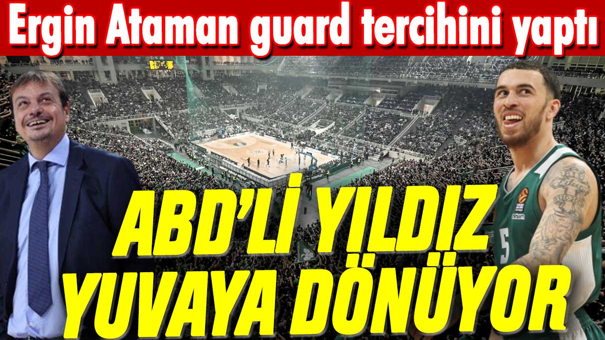 Ergin Ataman ABD'li yıldızı yuvaya döndürüyor