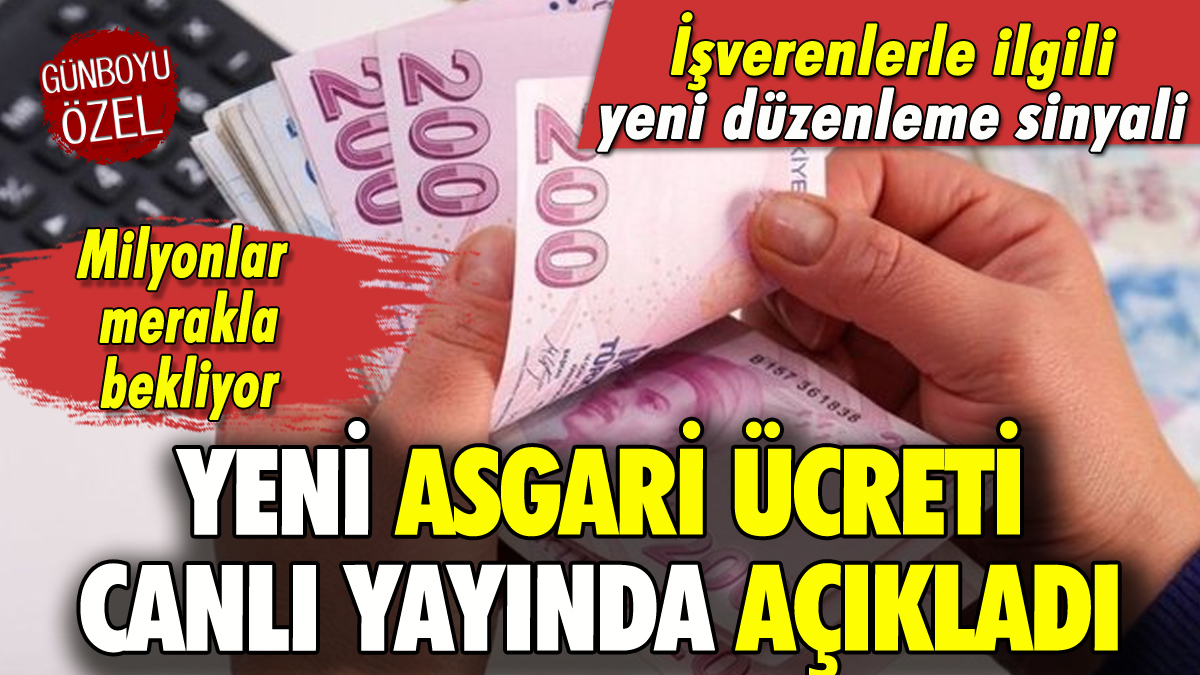 Yeni asgari ücreti canlı yayında duyurdu